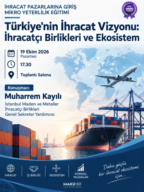 "Türkiye'nin İhracat Vizyonu: İhracatçı Birlikleri ve Ekosistem"