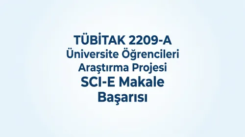 Tübitak 2209-A Üniversite Öğrencileri Araştırma Projesi SCI-E Makale Başarısı