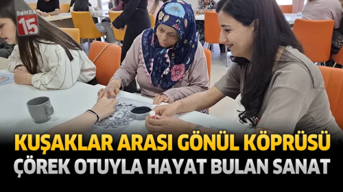 Yöresel Kültürel Zenginlikler Kuşaklar Arasında Köprü Oluyor